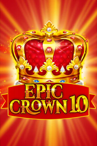 Играй в Epic Crown 10 онлайн без регистрации | Азино Три Топора