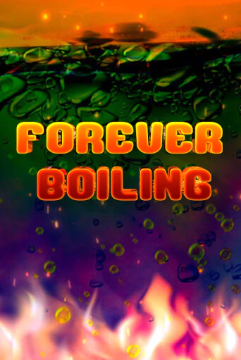 Играй в Forever Boiling онлайн без регистрации | Азино Три Топора