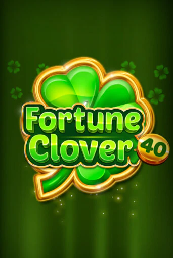Играй в Fortune Clover 40 онлайн без регистрации | Азино Три Топора