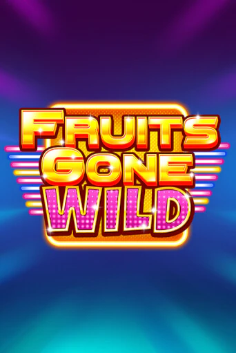 Играй в Fruits Gone Wild онлайн без регистрации | Азино Три Топора