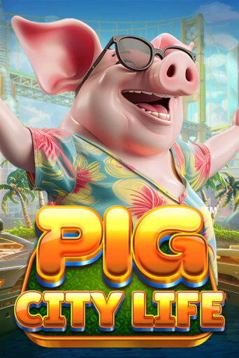 Играй в Pig City Life™ онлайн без регистрации | Азино Три Топора