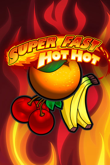 Играй в Super Fast Hot Hot онлайн без регистрации | Азино Три Топора